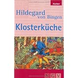 Hildegard von Bingen - Klosterk�chevon "Hildegard von Bingen"