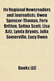 Itv Regional Newsreaders and Journalists: Owen Spencer-Thomas, Fern Britton, Selina Scott, Lisa Aziz, Lynda Bryans, Julia Somerville, Lucy Owen