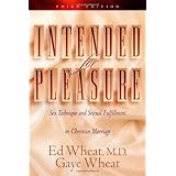 Intended for Pleasure: Sex Technique and Sexual Fulfillment in Christian Marriage, Third Edition