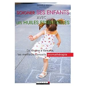 Soigner ses enfants avec les huiles essentielles