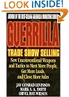 Guerrilla Trade Show Selling: New Unconventional Weapons and Tactics to Meet More People, Get More Leads, and Close More Sales (Guerrilla Marketing Series)