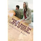 how to make the best choice in life in 60 seconds