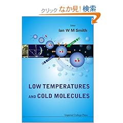【クリックでお店のこの商品のページへ】Low Temperatures And Cold Molecules: Ian W. M. Smith: 洋書
