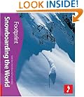 Snowboarding the World (Footprint - Activity Guides)