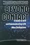 Beyond Contact: A Guide to SETI and Communicating with Alien Civilizations