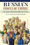 Russia's people of empire : life stories from Eurasia, 1500 to the present