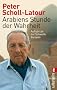 Arabiens Stunde der Wahrheit: Aufruhr an der Schwelle Europas