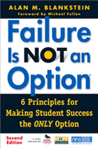 Failure Is Not an Option®: 6 Principles for Making Student Success the ONLY Option