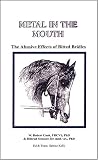 Metal in the Mouth - The Abusive Effects of Bitted Bridles
