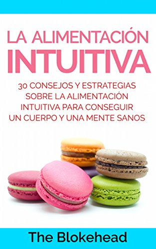 La alimentación intuitiva (Spanish Edition)