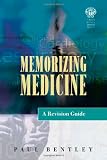 Memorising Medicine: A Revision Guide (Get Through Series)