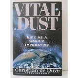 Vital Dust: Life As A Cosmic Imparative