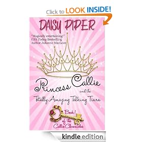 Princess Callie and the Totally Amazing Talking Tiara (Callie Chronicles)