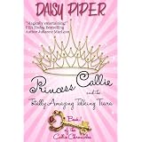 Princess Callie and the Totally Amazing Talking Tiara (Callie Chronicles)