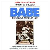 Babe: The Legend Comes to Life | [Robert W. Creamer]