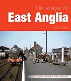Railways of East Anglia 1955-1980