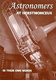 Astronomers at Herstmonceux in their own words