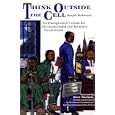 Think Outside the Cell: An Entrepreneur's Guide for the Incarcerated and Formerly Incarcerated