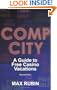 Comp City: A Guide to Free Casino Vacations, Second Edition