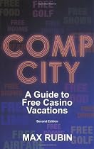 Comp City: A Guide to Free Casino Vacations