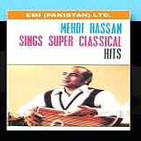 Mehdi Hassan Sings Super Classical Hits