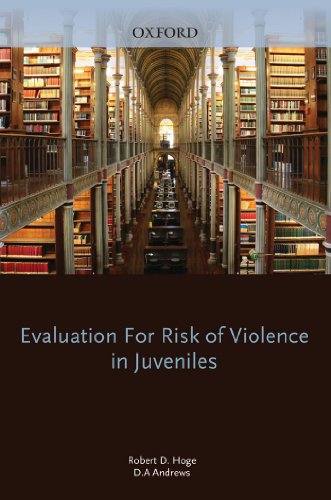 Evaluation for Risk of Violence in Juveniles (Best Practices in Forensic Mental Health Assessment)