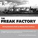 The Freak Factory: Making Employees Better by Helping Them Get Worse