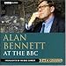 Alan Bennett at the BBC