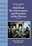 American Revolutionaries and Founders of the Nation (Collective Biographies)
