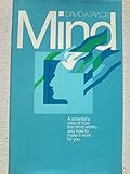 Mind : a scientist's view of how the mind works, and how to make it work for you