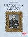 Search : Ulysses S. Grant (Profiles of the Presidents)