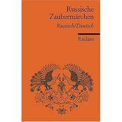 Russische Zauberm�rchen: Aus der Sammlung Alexander Afanasjews: Russisch-Deutsch. Aus der Sammlung Alexander Afanasjews