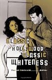 Review University of Minnesota Press  / Classic Hollywood, Classic Whiteness