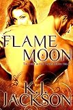 Flame Moon (A Flame Moon Novel Book 1)