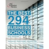 the best 294 business schools 2012 edition graduate school admissions guides