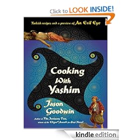 Cooking with Yashim: Turkish Recipes and a Preview of An Evil Eye [Kindle Edition]