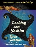 Cooking with Yashim: Turkish Recipes and a Preview of An Evil Eye