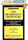 The Retirement Nightmare: How to Save Yourself from Your Heirs and Protectors : Involuntary Conservatorships and Guardianships (Golden Age Series)