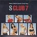S Club 7-Never Had a Dream Come True / Spiritual Love