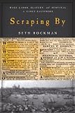 Scraping by: Wage Labor, Slavery, and Survival in Early Baltimore (Studies in Early American Economy and Society from the Library Company of Philadelphia)