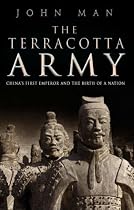 The Terracotta Army. China's First Emperor and the Birth of a Nation
