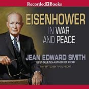 Eisenhower in War and Peace | [Jean Edward Smith]
