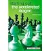 Starting Out: The Accelerated Dragon: Fundamental Coverage of a Dynamic Sicilian