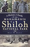 A History and Guide to the Monuments of Shiloh National Park