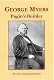 George Myers : Pugin's builder