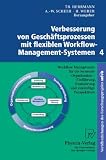 Produkt-Bild: Verbesserung von Gesch&auml;ftsprozessen mit flexiblen Workflow-Management-Systemen, Bd.4, Workflow-Management f&uuml;r die lernende Organisation.Einf&uuml;hrung, ... Evaluierung und zuk&uuml;nftige Perpektiven