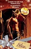 A Body to Die For / Flashpoint (Blaze 2 in 1)