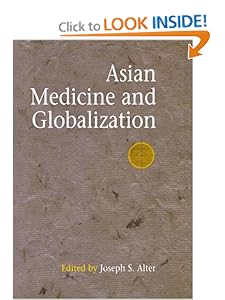 Asian Medicine and Globalization (Encounters with Asia) Joseph S. Alter