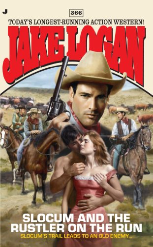 Slocum 366: Slocum and the Rustler on the Run