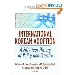 International Korean Adoption: A Fifty-Year History of Policy and Practice (Haworth Health and Social Policy)